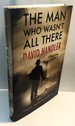 The Man Who Wasn't All There