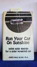 Run Your Car on Sunshine: Using Solar Energy for a Solar Powered Car