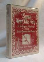 Some Went This Way: a Forty-Year Pilgrimage Among Artists Bookmen and Printers