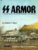 Ss Armor: a Pictorial History of the Armored Formations of the Waffen-Ss