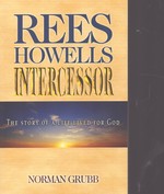 Rees Howells Intercessor