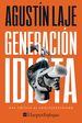 Generaci�n Idiota: Una Cr�tica Al Adolescentrismo (Spanish Edition)