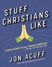 Stuff Christians Like: Sometimes the Stuff That Comes With Faith is Funny