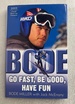 Bode: Go Fast, Be Good, Have Fun