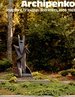 Archipenko: Sculpture, Drawings, and Prints, 1908-1963, as Collected, Viewed, and Documented By Donald Karshan