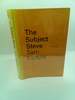 The Subject Steve: a Novel [Signed]