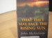 That They May Face the Rising Sun