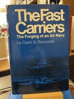 The Fast Carriers: the Forging of an Air Navy