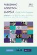 2017 Pb Publishing Addiction Science: a Guide for the Perplexed