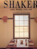 Shaker: Life, Work and Art