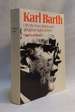 Karl Barth: His Life From Letters and Autobiographical Texts (English and German Edition)
