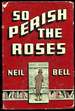 So Perish the Roses