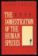 The Domestication of the Human Species