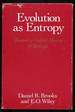 Evolution as Entropy: Toward a Unified Theory of Biology