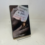 Prisoners, Lovers, and Spies: the Story of Invisible Ink From Herodotus to Al-Qaeda: the Story of Invisible Ink From Herodotus to Al-Qaeda