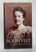 Edith Kermit Roosevelt: Creating the Modern First Lady [Inscribed]