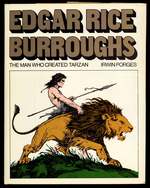 Edgar Rice Burroughs: the Man Who Created Tarzan