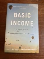 Basic Income: a Radical Proposal for a Free Society and a Sane Economy