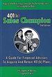 401(K) Sales Champion: a Guide for Financial Advisors to Acquire and Retain 401(K) Plans