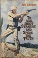 To Ride, Shoot Straight, and Speak the Truth