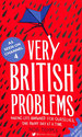 Very British Problems: Making Life Awkward for Ourselves, One Rainy Day at a Time