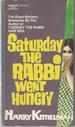 Saturday the Rabbi Went Hungry