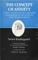 The Concept of Anxiety: a Simple Psychologically Orienting Deliberation on the Dogmatic Issue of Hereditary Sin (Kierkegaard's Writings, Vol. 8)