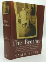 The Brother: the Untold Story of Atomic Spy David Greenglass and How He Sent His Sister, Ethel Rosenberg, to the Electric Chair