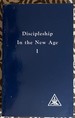 Discipleship in the New Age; Vol I