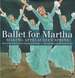 Ballet for Martha: Making Appalachian Spring