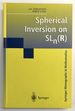 Spherical Inversion on Sln(R) [Springer Monographs in Mathematics]