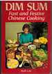 Dim Sum; Fast and Festive Chinese Cooking