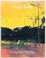 Dieter Roth: Graphic Works: Catalogue Raisonne 1947-1998