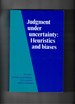 Judgment Under Uncertainty Heuristics and Biases