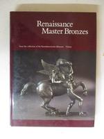 Renaissance Master Bronzes: From the Collection of the Kunsthistorisches Museum, Vienna