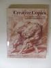 Creative Copies: Interpretative Drawings From Michelangelo to Picasso