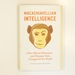 Macachiavellian Intelligence-How Rhesus Macaques and Humans Have Conquered the World