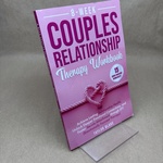 8-Week Couples Relationship Therapy Workbook: Achieve Lasting Relationship Health, Unlock Deeper Emotional Connections, and Foster Secure Attachment Through Eft (Emotionally Focused Therapy)