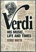 Verdi: His Music, Life and Times