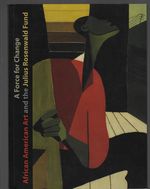 A Force for Change African American Art and the Julius Rosenwald Fund