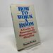 How to Work a Room: a Guide to Successfully Managing the Mingling