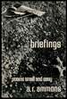 Briefings: Poems Small and Easy