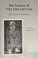 The Essence of T'Ai Chi Ch'Uan: the Literary Tradition