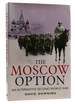 The Moscow Option; an Alternative Second World War