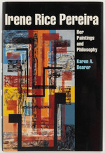 Irene Rice Pereira: Her Paintings and Philosophy