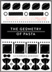 The Geometry of Pasta. Caz Hildebrand & Jacob Kenedy