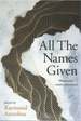 All the Names Given: Poems