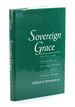 Sovereign Grace the Place and Significance of Christian Freedom in John Calvin's Political Thought
