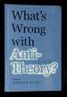 What's Wrong With Antitheory