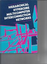 Hierarchical Hypercube Multicomputer Interconnection Networks